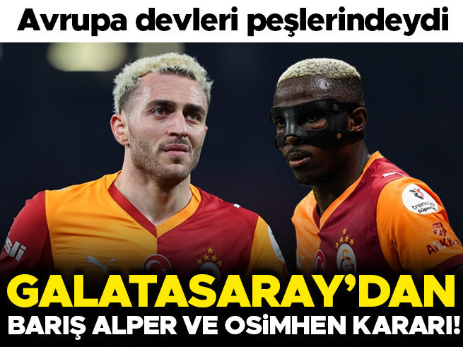 Galatasaray'da Barış Alper ve Osimhen Zirvesi