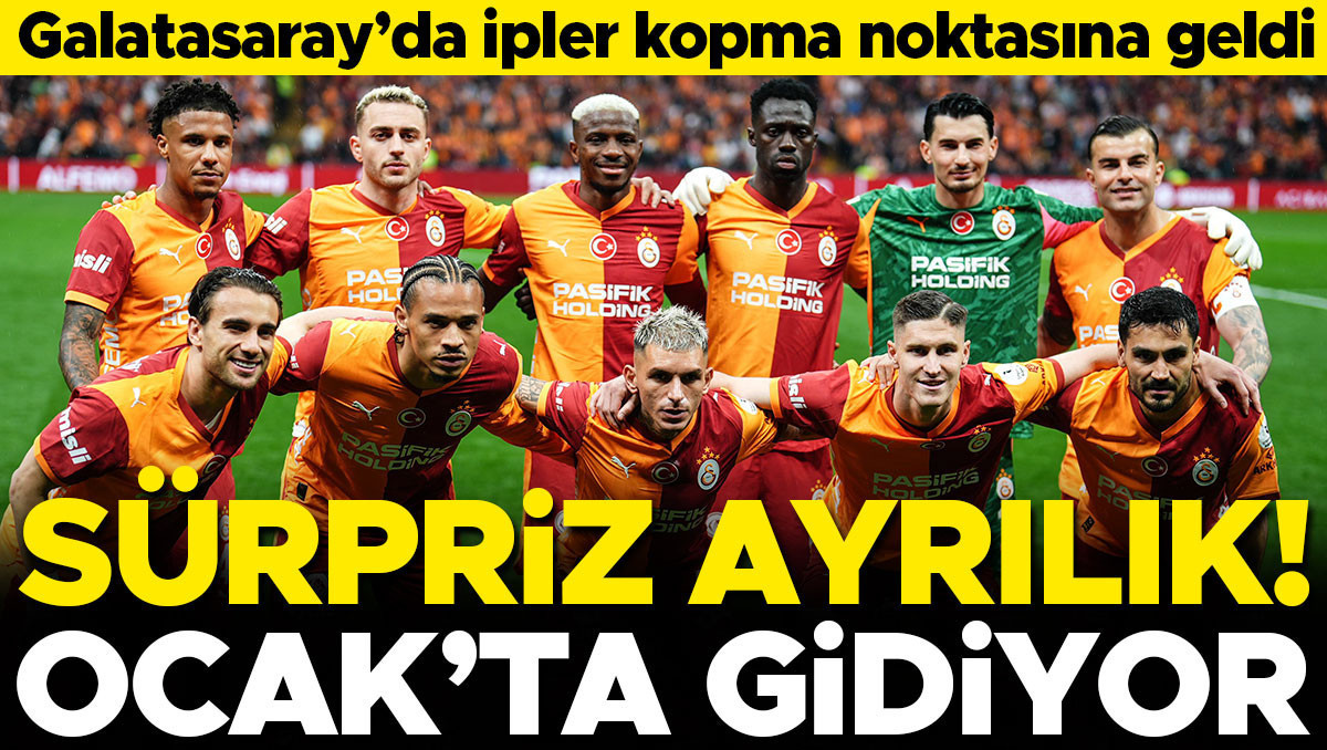 Galatasaray'da sürpriz ayrılık! Ocak'ta gidiyor