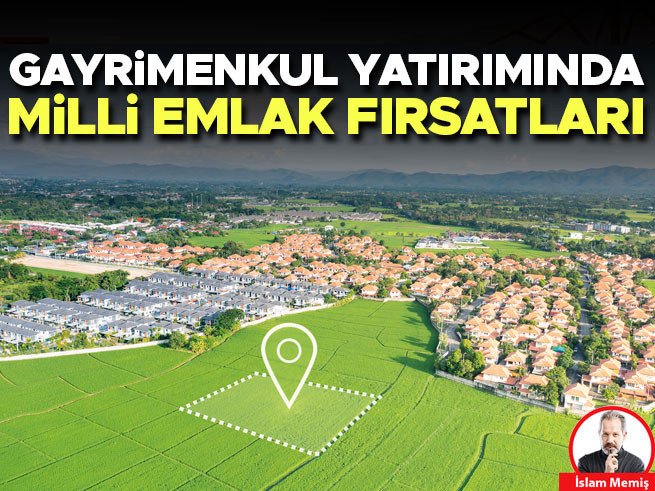 Gayrimenkulde Milli Emlak Fırsatları: Hazineye Ait Araziler Yatırımcıyı Bekliyor