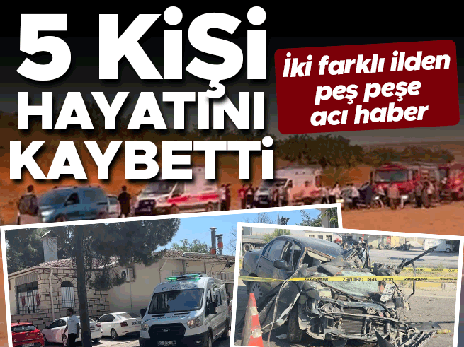 Gaziantep ve Aksaray'da Trafik Kazaları: 5 Ölü, 5 Yaralı