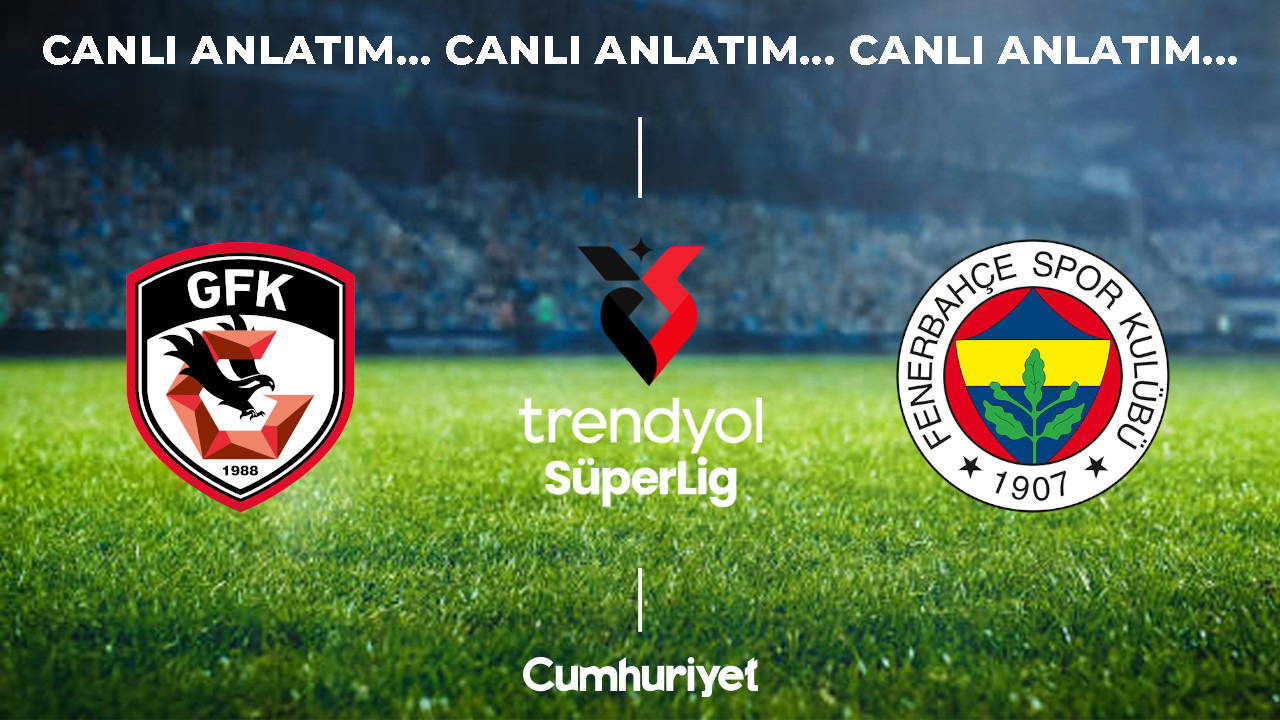 Gaziantep FK - Fenerbahçe: Süper Lig'de Zorlu Deplasman