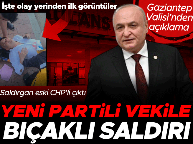 Gaziantep'te Milletvekiline Bıçaklı Saldırı: Eski CHP İlçe Başkanı Gözaltında