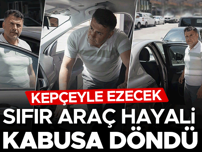 Gaziantep'te Sıfır Araç Skandalı: Hem Boyalı Hem de Eski Model Çıktı