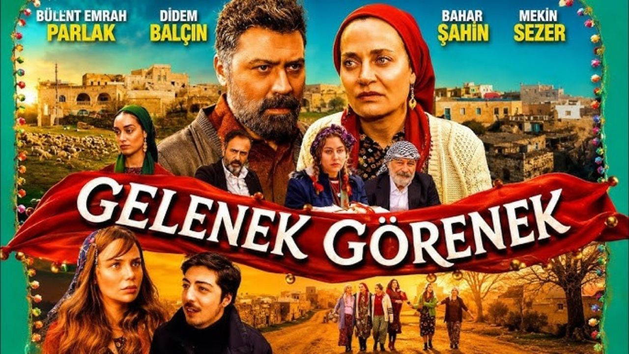 Gelenek Görenek Filmi: Konusu ve Oyuncularıyla Dikkat Çekiyor