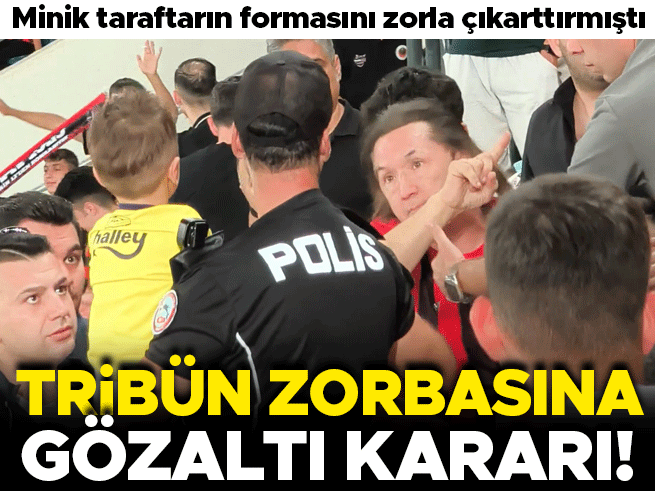 Gençlerbirliği-Fenerbahçe maçında forma zorbalığına gözaltı