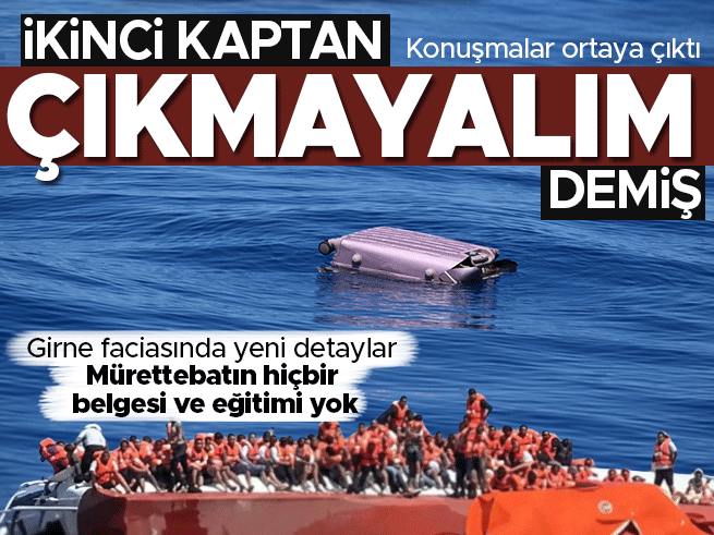 Girne'deki gemi faciasında yeni detay: İkinci kaptan 'çıkmayalım' demiş