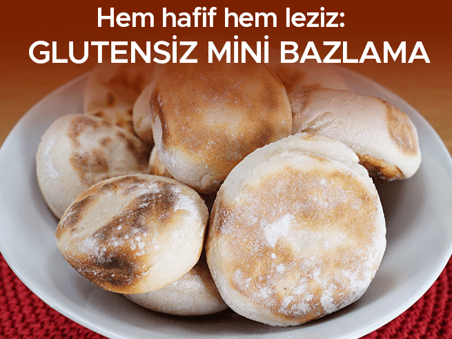 Glutensiz Mini Bazlama Tarifiyle Puf Puf Lezzet