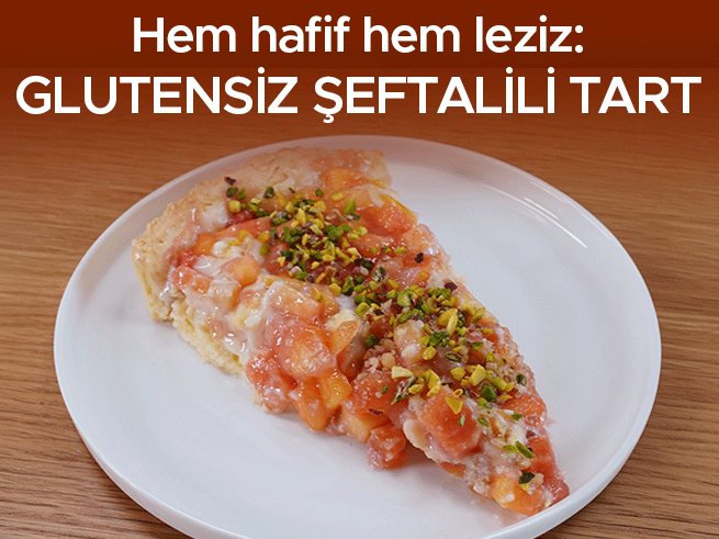 Glutensiz Şeftalili Tart Tarifi: Yazın Ferahlatan Lezzeti