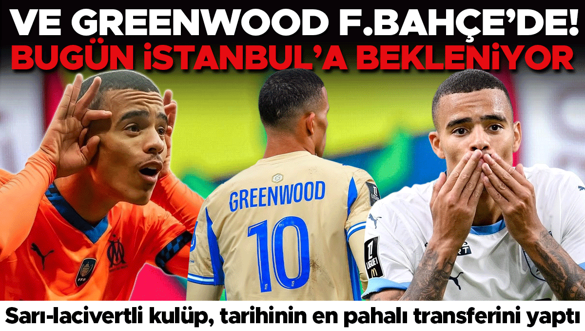 Son Dakika: Greenwood Fenerbahçe’de! Bugün İstanbul’a Geliyor