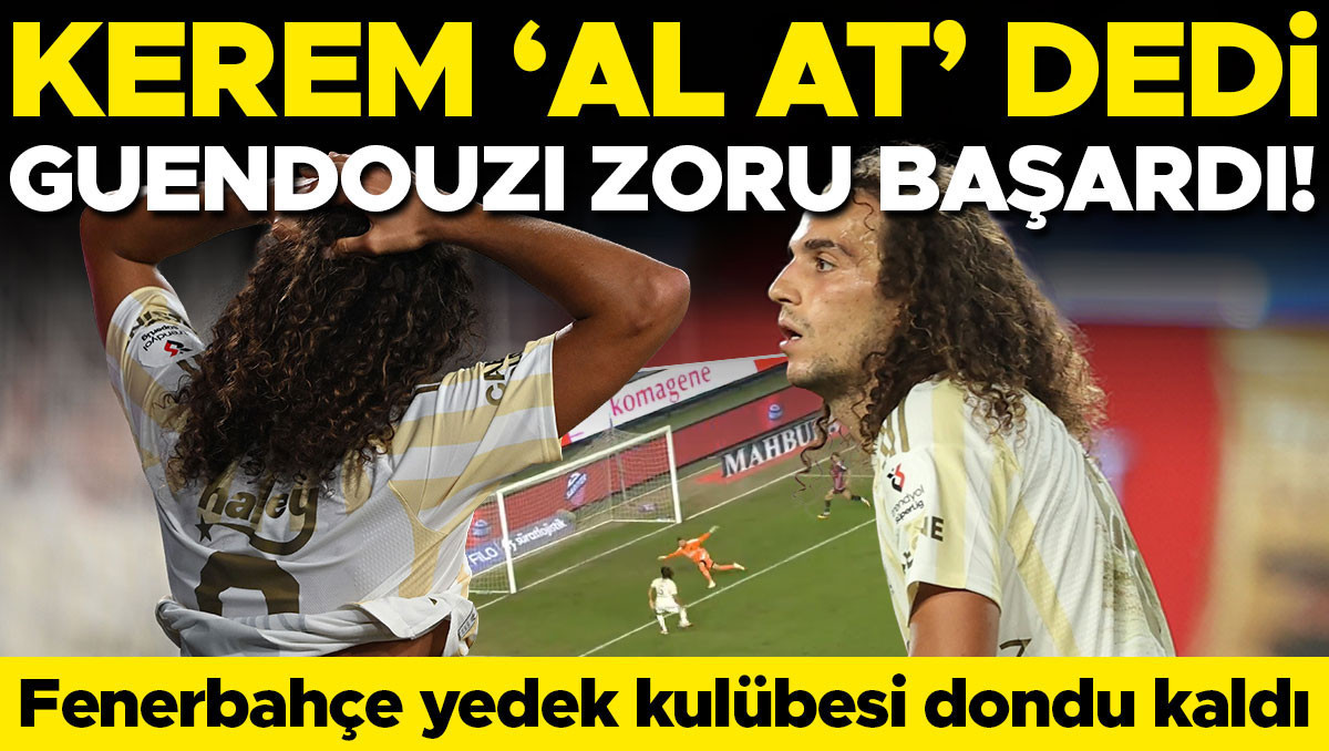 Guendouzi'nin Kaçırdığı Gol Fenerbahçe'ye 2 Puan Kaybettirdi