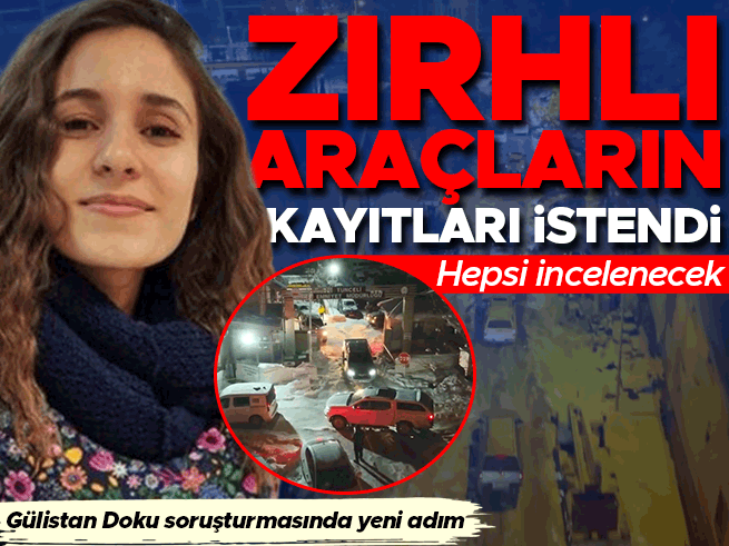 Gülistan Doku soruşturmasında yeni talep: Zırhlı araçlar mercek altında