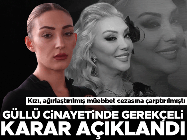 Güllü Cinayeti Gerekçeli Kararı: Sultan'ın İfadesi Belirleyici Oldu