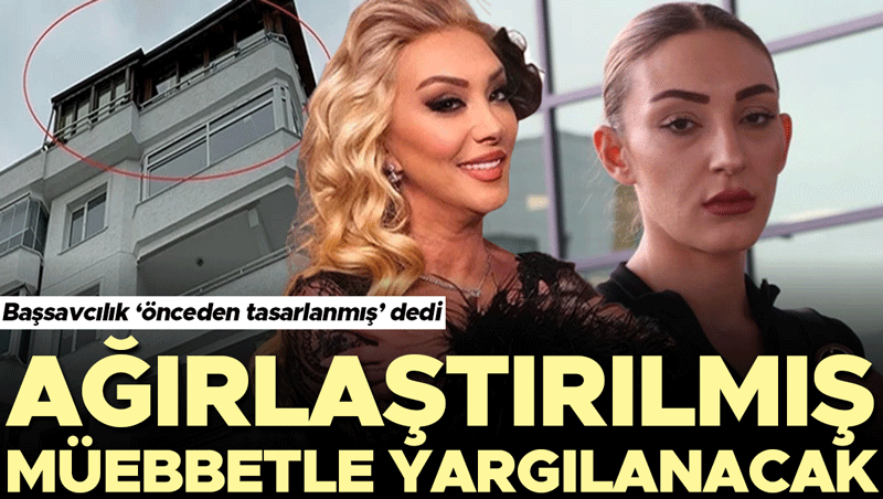 Güllü'nün kızı Tuğyan, annesini öldürdüğü iddiasıyla ağırlaştırılmış müebbet istemiyle yargılanacak