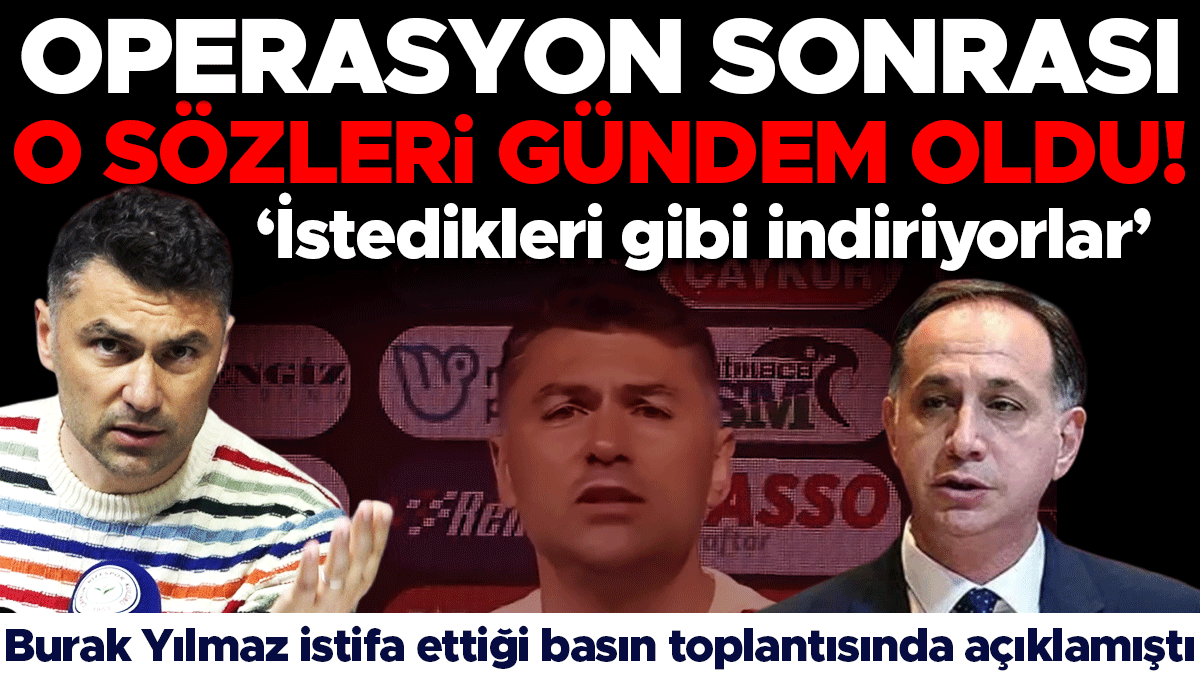 Gündoğdu Gözaltısı Sonrası Burak Yılmaz'ın Sözleri Yeniden Gündemde