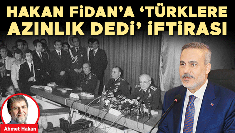 Hakan Fidan'a 'Türklere azınlık dedi' iftirası: Gerçekler ve yalanlar