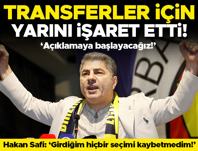 Hakan Safi transferleri yarın açıklıyor: 'Tarihi hamleler olacak