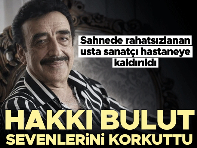 Hakkı Bulut Sahne Aldığı Mekanda Fenalaşarak Yere Yığıldı
