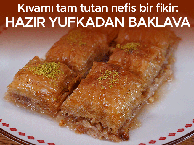 Hazır yufkadan baklava tarifi: Pratik ve lezzetli