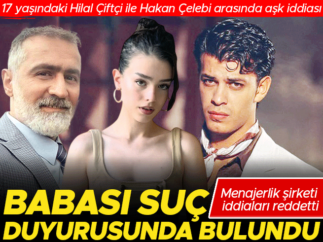 Babası suç duyurusunda bulundu! Hilal Çiftçi ve Hakan Çelebi aşk iddiaları yalanlandı