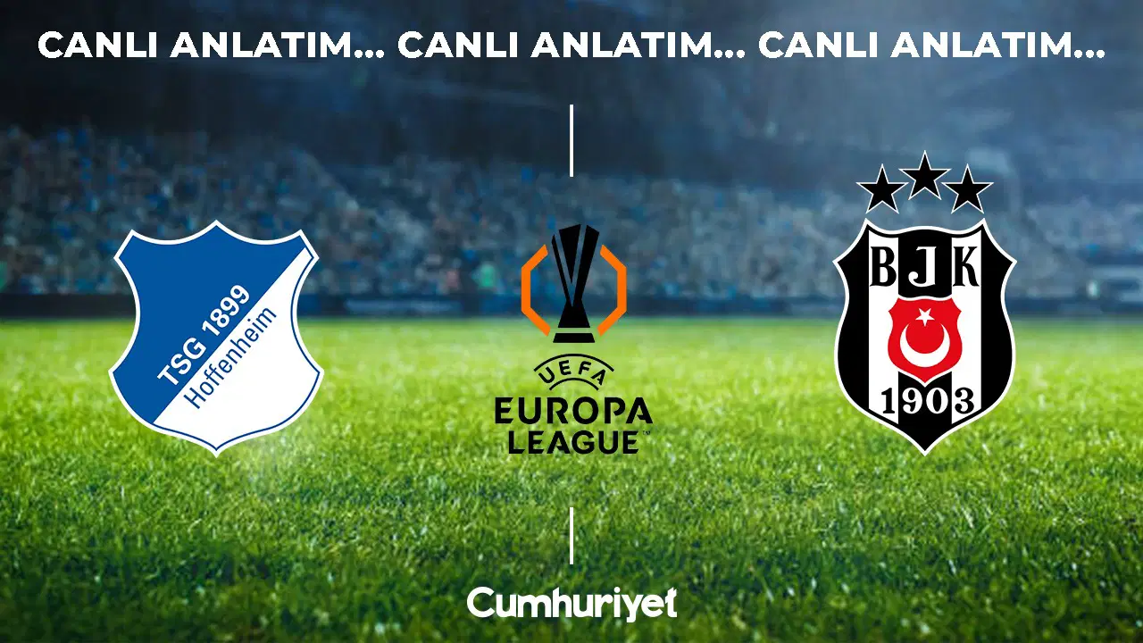 Hoffenheim - Beşiktaş: Avrupa Ligi'nde Kritik 90 Dakika