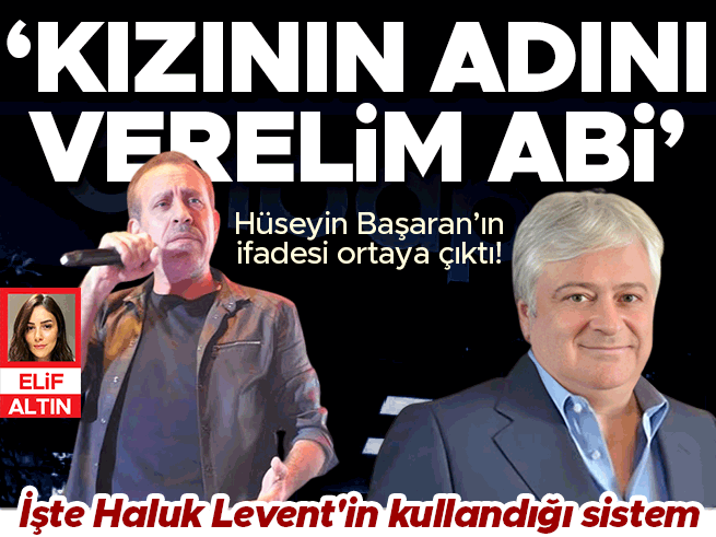 Hüseyin Başaran'ın ifadesi: Haluk Levent'e 2.2 milyarlık satış, 151 milyon tahsilat