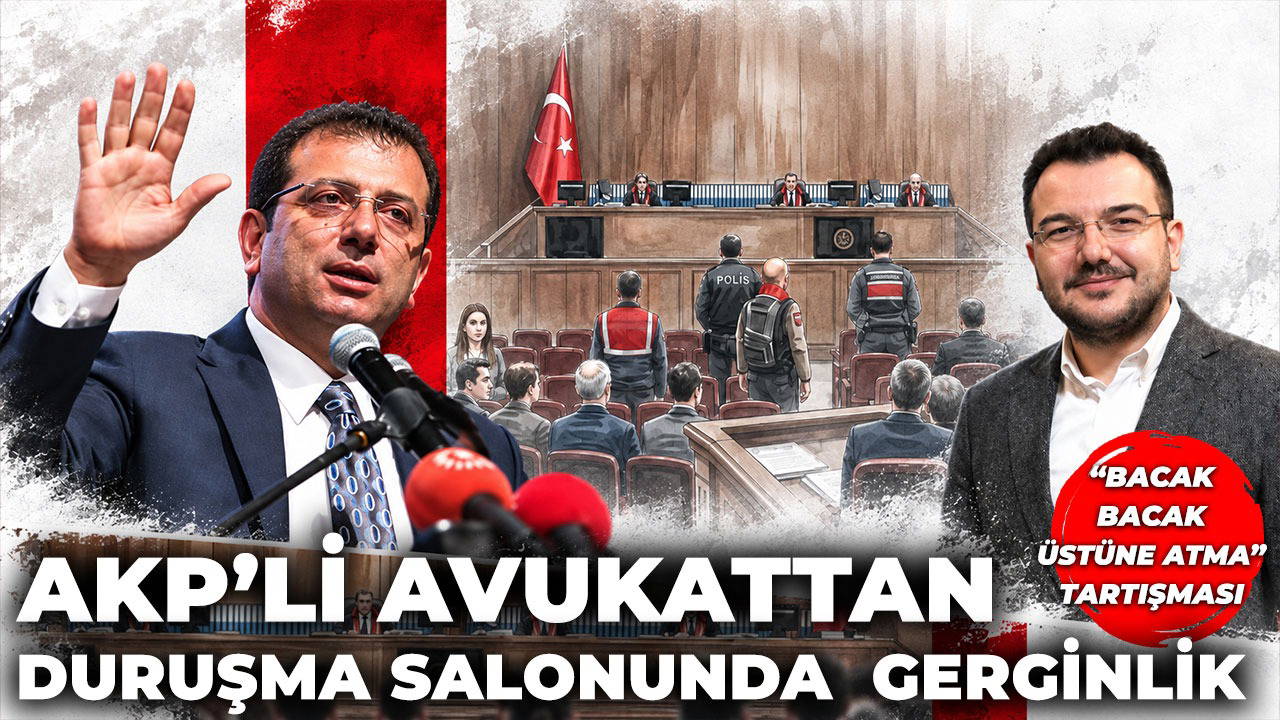 İBB davasında 'bacak bacak üstüne atma' gerilimi: Avukat AKP teşkilatından çıktı