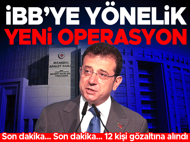 İBB'ye yeni operasyon: Çok sayıda gözaltı kararı çıkarıldı
