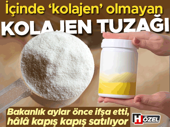 İçinde kolajen olmayan ‘kolajen’ tuzağı: Bakanlık ifşa etti, hâlâ satılıyor