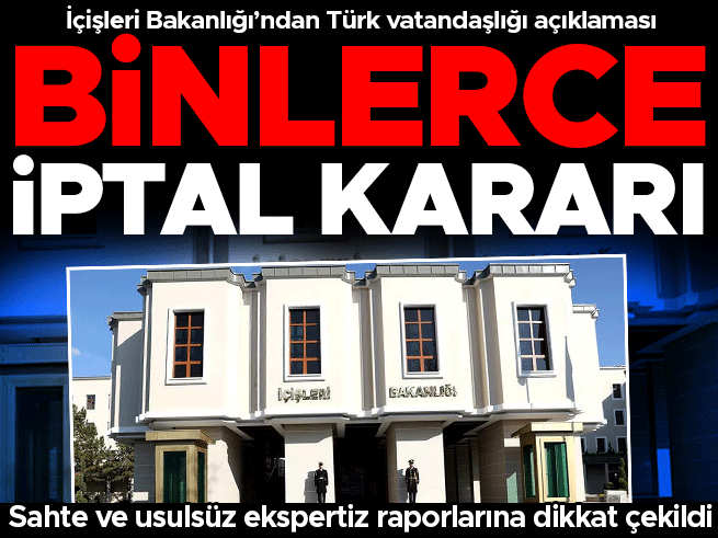 İçişleri Bakanlığı: 6 Bin 134 Kişinin Vatandaşlığı İptal Edildi