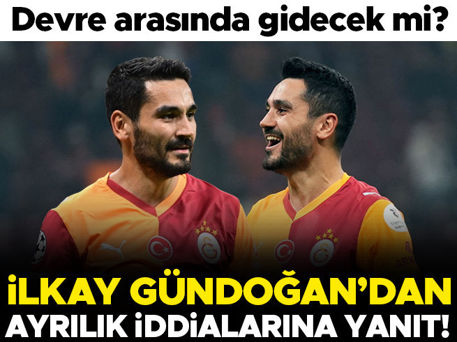 İlkay Gündoğan'dan Ayrılık İddialarına Net Yanıt