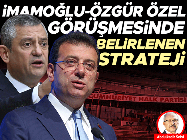 İmamoğlu ve Özgür Özel'in Silivri'deki 3 Saatlik Strateji Zirvesi