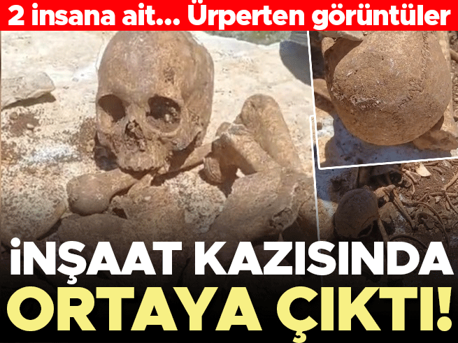 İnşaat kazısında 2 kafatası ve insan kemikleri bulundu: Şantiyede tarih öncesine ait