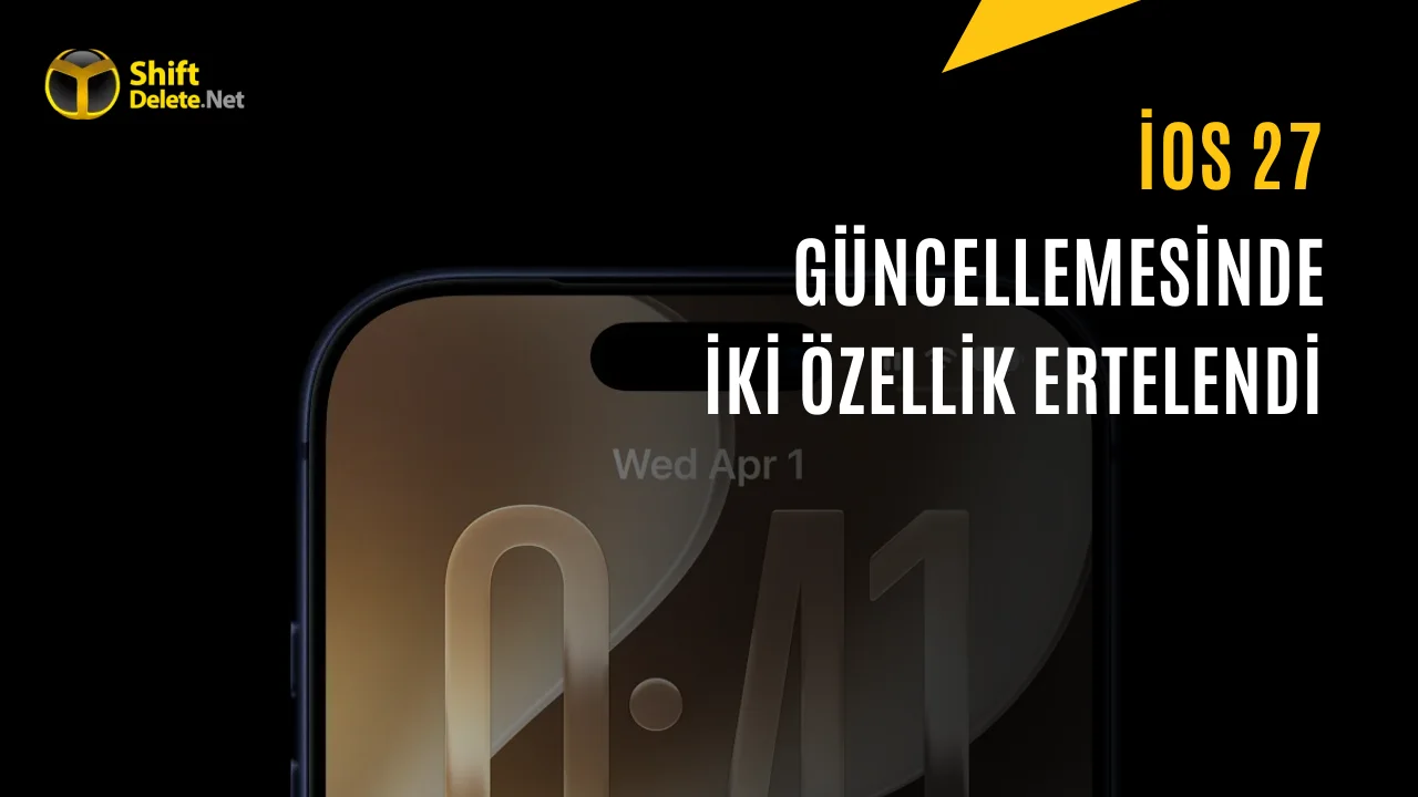 iOS 27'de iki özellik olmayacak: İşte eksikler