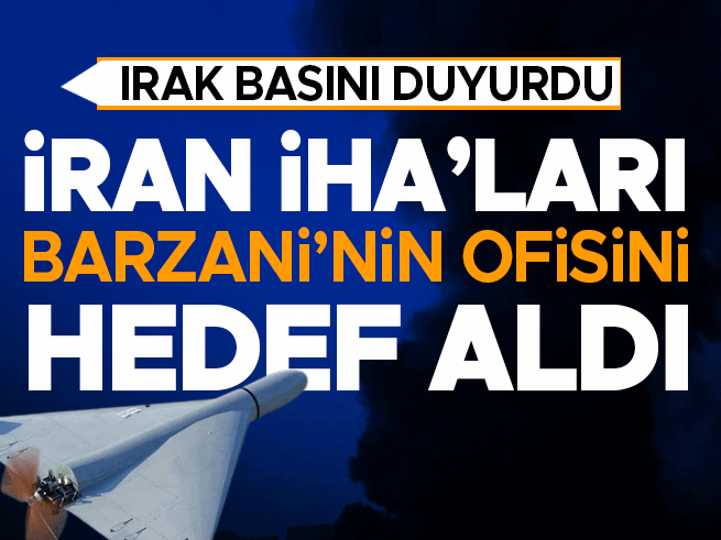 Irak Basını: İran İHA'ları Barzani'nin Konutunu Hedef Aldı