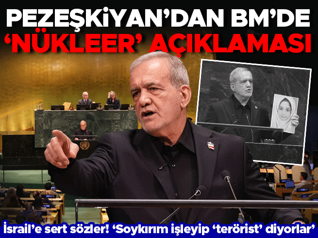 İran lideri Pezeşkiyan New York'ta rest çekti: Soykırımı işliyorlar bize terörist diyorlar