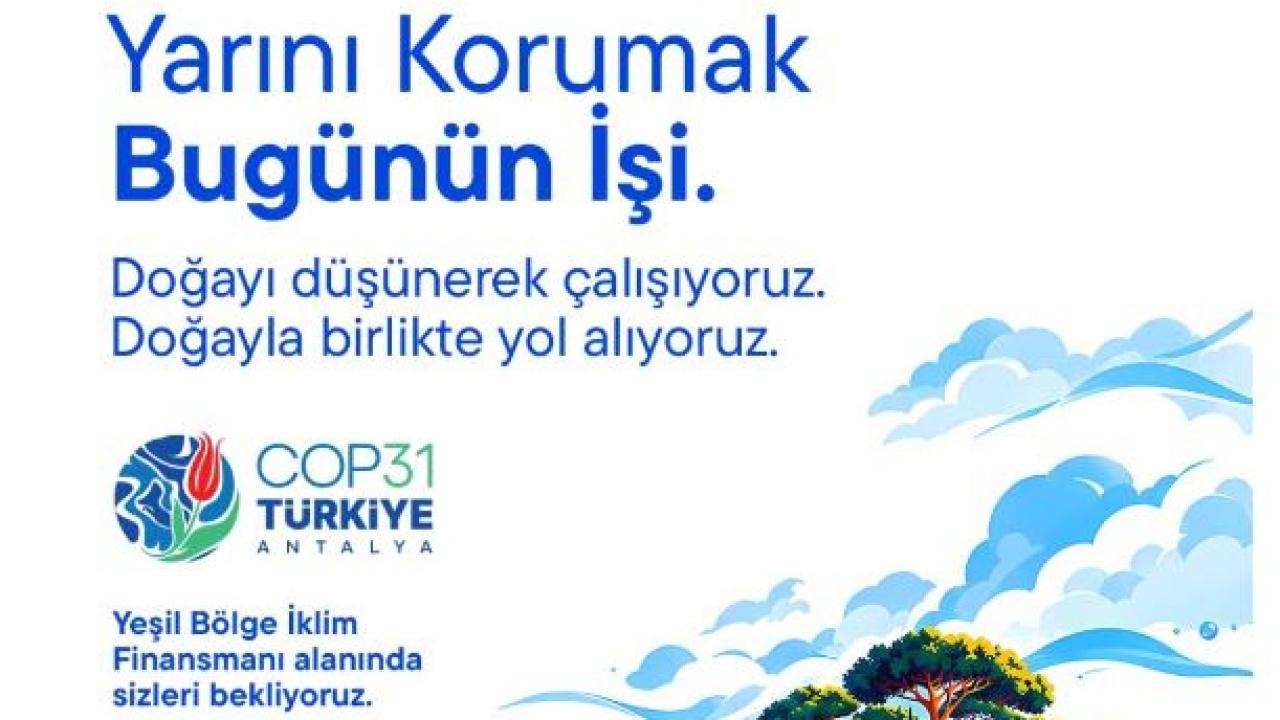 İş Bankası COP31'de 'İklim Destekçisi' olarak yer alıyor