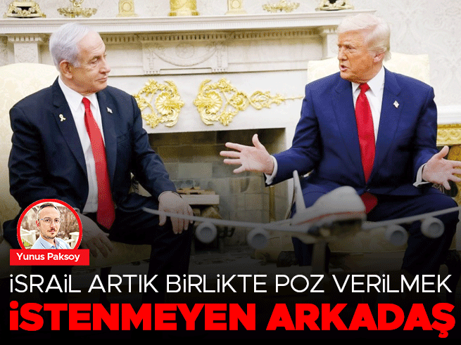 İsrail, artık birlikte görüntü vermek istenmeyen dost mu