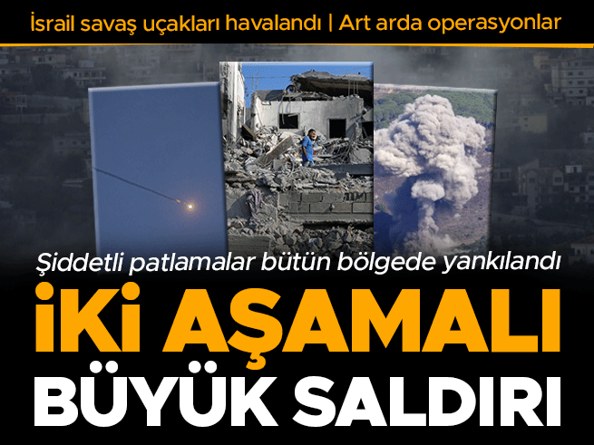 İsrail'den Lübnan'a İki Aşamalı Büyük Saldırı