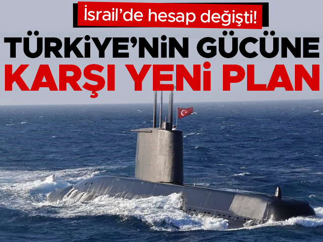 İsrail, Türkiye'nin Denizaltı Filosuna Karşı Yeni Plan Peşinde