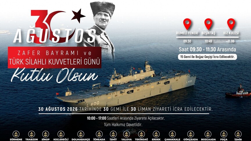 İstanbul Boğaz Geçişi ve 30 Liman Ziyareti: Zafer Bayramı'nda Deniz Gücü