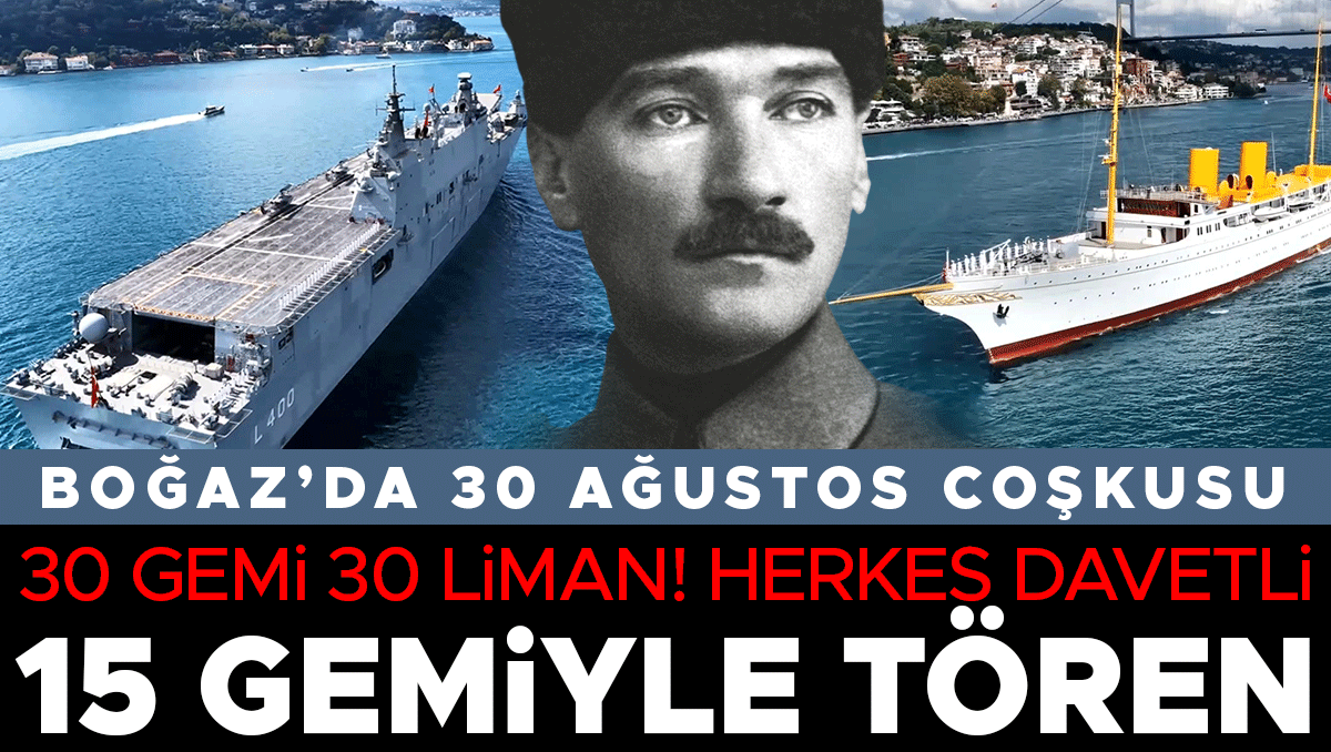 İstanbul Boğazı'nda Zafer Bayramı Deniz Geçişi: 30 Gemi Töreni