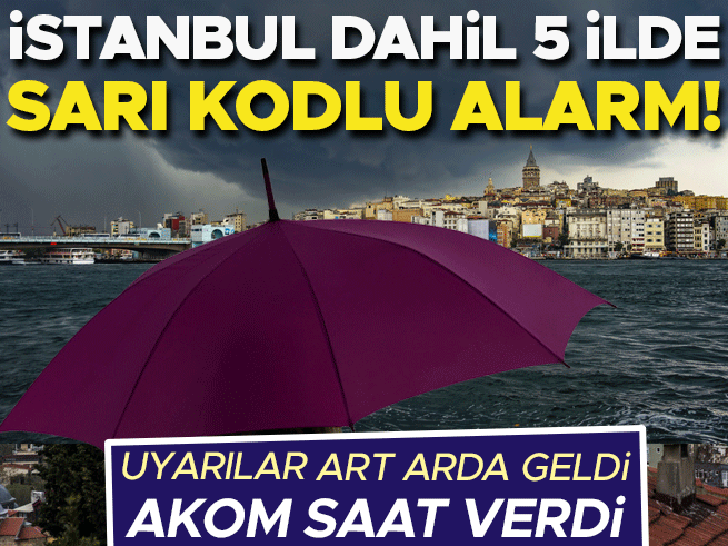 İstanbul ve 4 il için sarı kod uyarısı: Gök gürültülü sağanak geliyor
