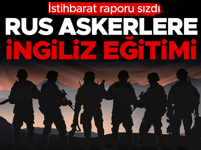 İstihbarat raporu sızdı: Rus askerlere İngiliz eğitimi iddiası