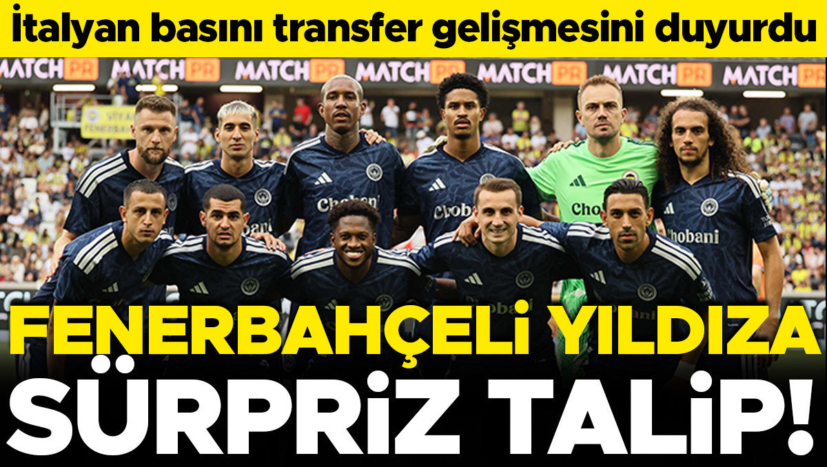 İtalyan devinden Fenerbahçe'nin yıldızına kanca