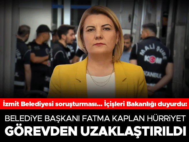 Son dakika: İzmit Belediye Başkanı Fatma Kaplan Hürriyet görevden uzaklaştırıldı