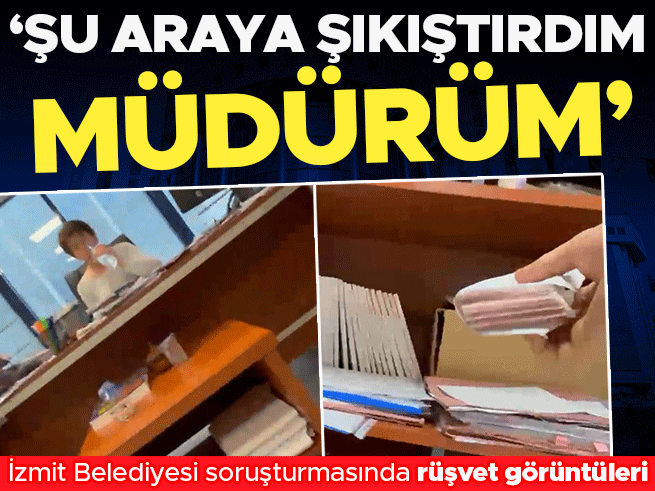 İzmit Belediyesi'nde rüşvet skandalı: Müdüre para bırakıldığı anlar kamerada
