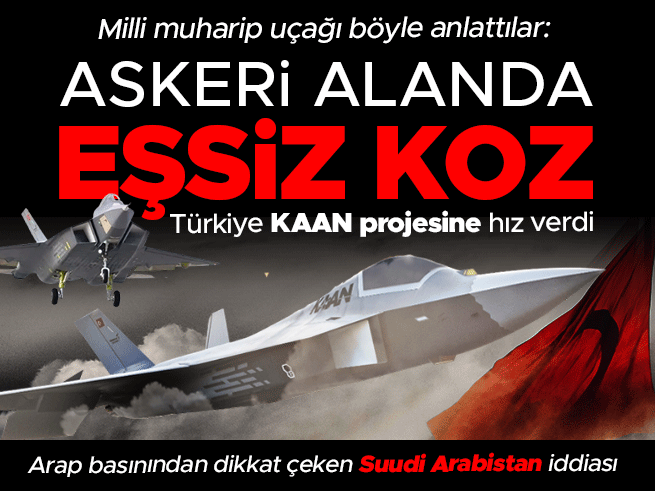 KAAN Projesi Hız Kazandı: Arap Basınından Suudi Arabistan İddiası