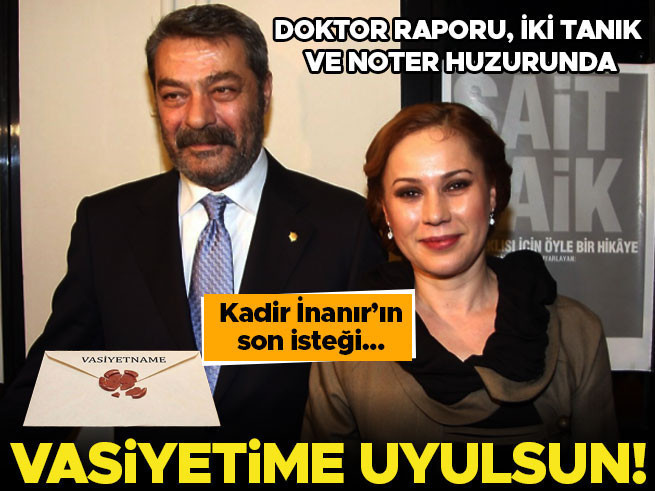 Kadir İnanır'ın Vasiyeti: Tüm Mirası Jülide Kural'a
