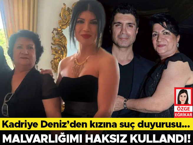 Kadriye Deniz, kızı Yurda Deniz hakkında suç duyurusunda bulundu