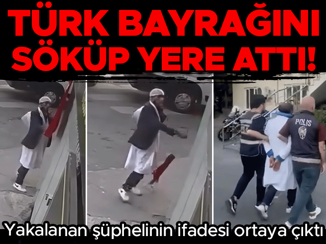Kağıthane'de Türk bayrağını söküp yere atan şüpheli yakalandı